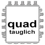 Multischalter quadtauglich